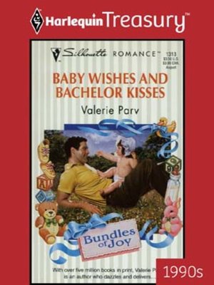 cover image of Baby Wishes And Bachelor Kisses
